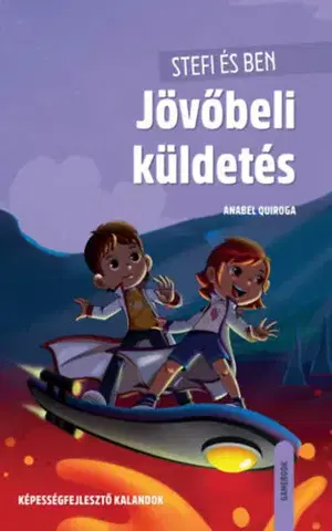 Pre deti a mládež - ostatné Stefi és Ben - Jövőbeli küldetés - Anabel Quiroga