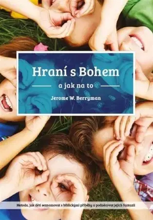 Náboženská literatúra pre deti Hraní s bohem a jak na to - Jerome W. Berryman