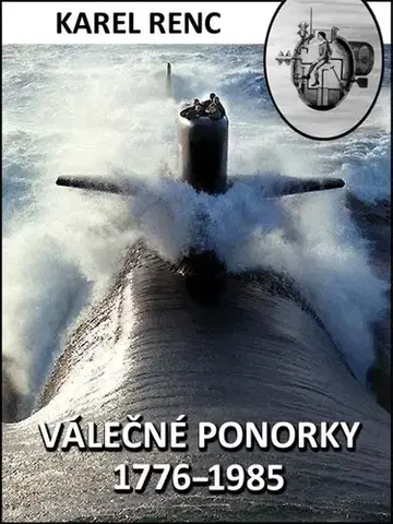 História - ostatné Válečné ponorky 1776–1985 - Karel Renc