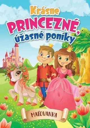 Pre deti a mládež - ostatné Krásne princezné, úžasné poníky, 2. vydanie