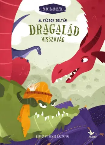 Rozprávky Dragalád visszavág - Zabaszauruszok 4. - Zoltán M. Kácsor
