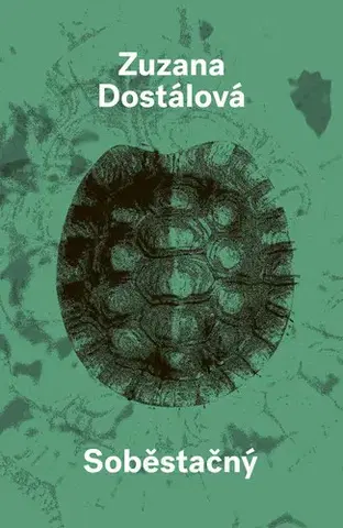 Novely, poviedky, antológie Soběstačný - Zuzana Dostálová