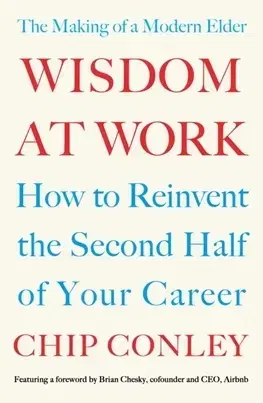 Podnikanie, obchod, predaj Wisdom at Work - Chip Conley