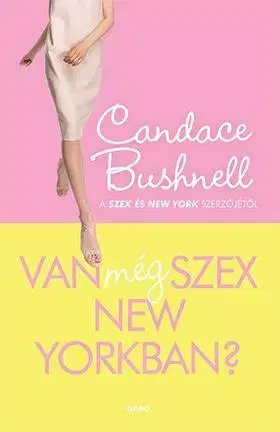 Romantická beletria Van még szex New Yorkban? - Candace Bushnellová