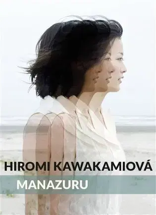 Beletria - ostatné Manazuru - Hiromi Kawakami