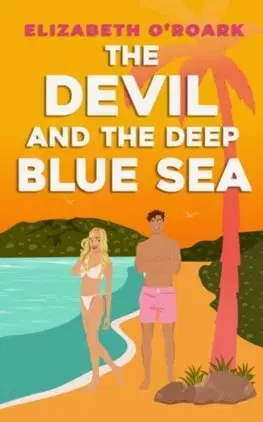 Erotická beletria The Devil and the Deep Blue Sea - Elizabeth O´Roark