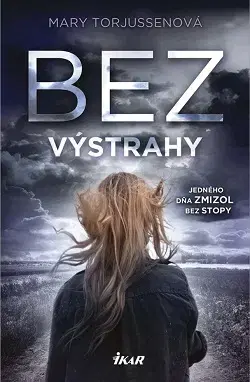 Svetová beletria Bez výstrahy - Mary Torjussenová,Zdenka Buntová