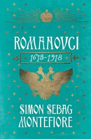 Svetové dejiny, dejiny štátov Romanovci - Montefiore Simon Sebag