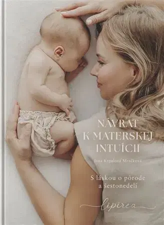 Tehotenstvo a pôrod Návrat k materskej intuícii - Jana Krpalová Mračková
