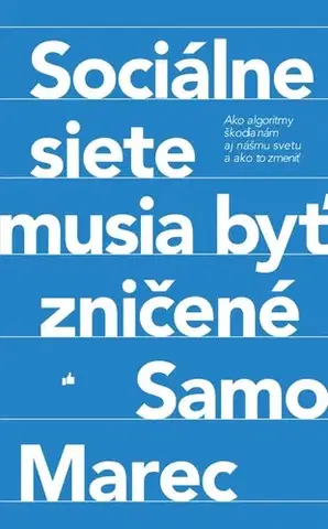 Eseje, úvahy, štúdie Sociálne siete musia byť zničené - Samo Marec