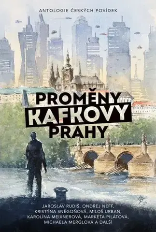 Novely, poviedky, antológie Proměny Kafkovy Prahy - Kolektív autorov