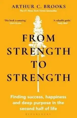 Rozvoj osobnosti From Strength to Strength - Arthur C. Brooks