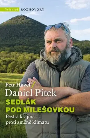 Fejtóny, rozhovory, reportáže Sedlák pod Milešovkou - Daniel Pitek,Petr Havel