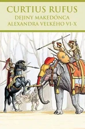 Starovek Dejiny Makedónca Alexandra Veľkého VI... - Rufus Q. Curtius,Thetis