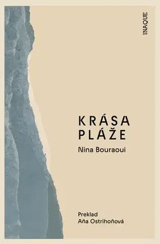 Novely, poviedky, antológie Krása pláže - Nina Bouraoui,Aňa Ostrihoňová