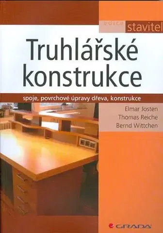 Remeslá, dielňa, drotárstvo, košíkárstvo,... Truhlářské konstrukce - Kolektív autorov