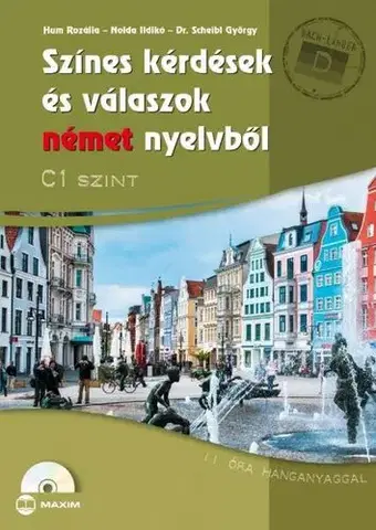 Učebnice a príručky Színes kérdések és válaszok német nyelvből C1 szint (CD-melléklettel) - György Scheibl,Ildikó Nolda,Rozália Hum