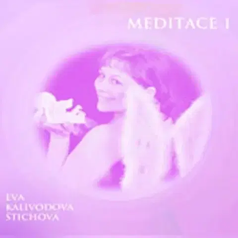 Duchovný rozvoj Eva Kalivodová Štichová Meditace 1