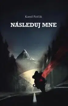 Česká beletria Následuj mne - Kamil Pešťák