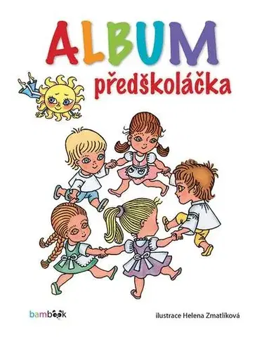Denník dieťatka Album předškoláčka - Helena Zmatlíková