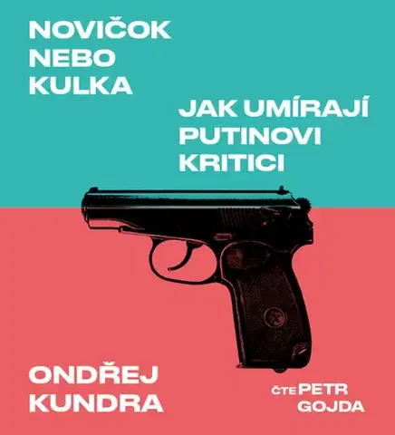 Audioknihy Tympanum Novičok nebo kulka: Jak umírají Putinovi kritici (audiokniha)