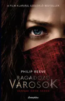 Dobrodružstvo, napätie, western Ragadozó városok - Philip Reeve