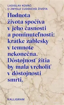 Eseje, úvahy, štúdie O zmysle ľudského života - Ladislav Kováč