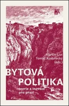 Politológia Bytová politika - Martin Lux,Tomáš Kostelecký