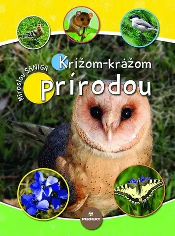 Biológia, fauna a flóra Krížom-krážom prírodou - Miroslav Saniga