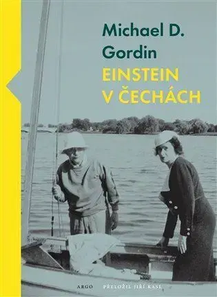 Veda, vynálezy Einstein v Čechách - Michael D. Gordin