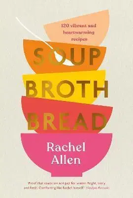 Kuchárky - ostatné Soup Broth Bread - Rachel Allen
