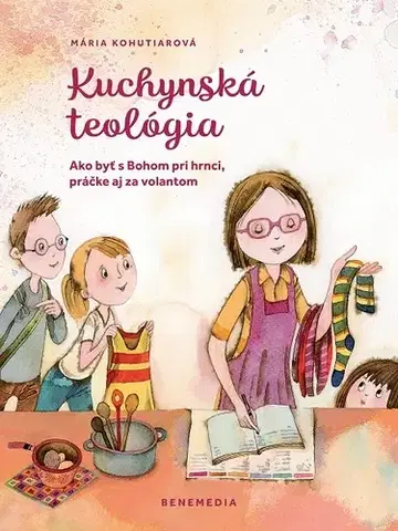 Kresťanstvo Kuchynská teológia - Mária Kohutiarová