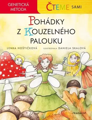 Rozprávky Čteme sami – genetická metoda: Pohádky z Kouzelného palouku - Lenka Hoštičková