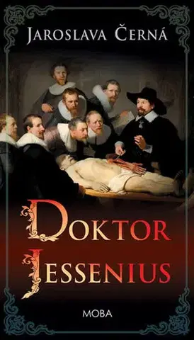 Historické romány Doktor Jessenius - Jaroslava Černá