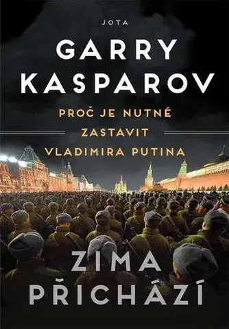 Politológia Zima přichází - Garry Kasparov