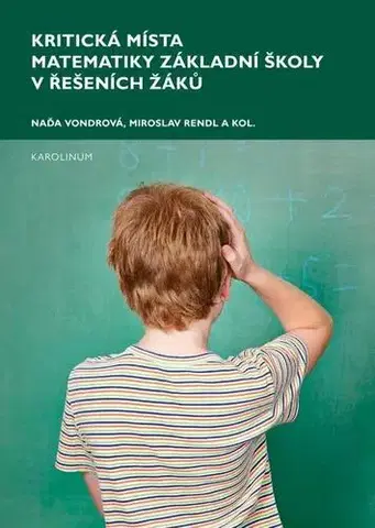 Pedagogika Kritická místa matematiky základní školy v řešení žáků - Naďa Vondrová