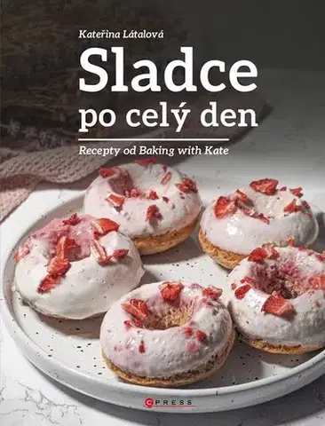 Sladká kuchyňa Sladce po celý den - Kateřina Látalová