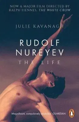 Biografie - ostatné Rudolf Nureyev: The Life (Film Tie-in for The White Crow) - Julie Kavanagh