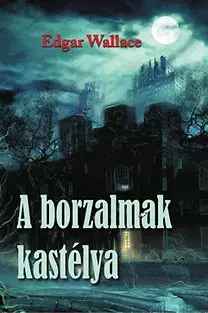 Beletria - ostatné A borzalmak kastélya - Edgar Wallace