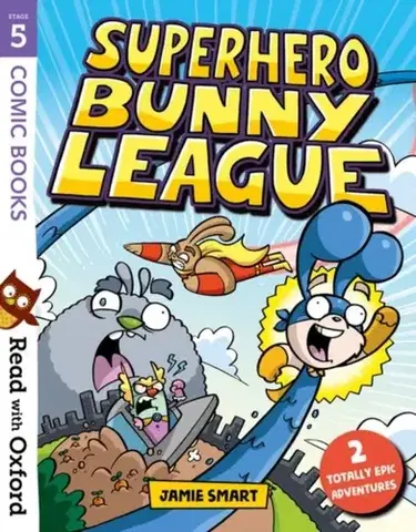 Príprava do školy, pracovné zošity Read with Oxford: Stage 5: Comic Books: Superhero Bunny League - Jamie Smart