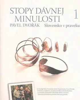 História - ostatné Stopy dávnej minulosti 1. - Pavel Dvořák