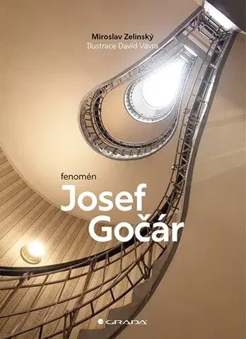 Architektúra Fenomén Josef Gočár - David Vávra,Miroslav Zelinský