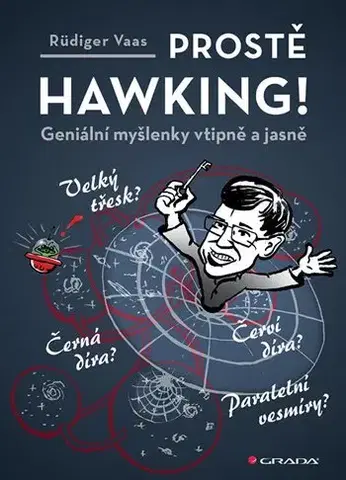 Astronómia, vesmír, fyzika Prostě Hawking! - Rüdiger Vaas