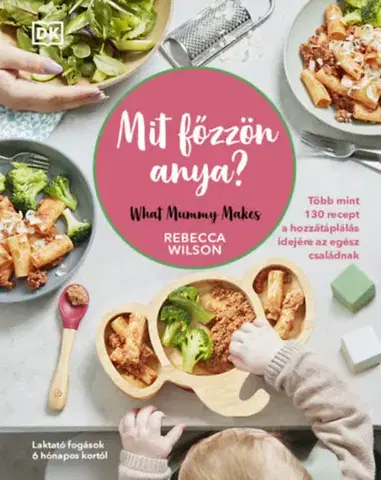 Varenie a výživa pre deti Mit főzzön anya? - Rebecca Wilson