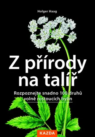 Biológia, fauna a flóra Z přírody na talíř - Holger Haag,Hana Chyzy