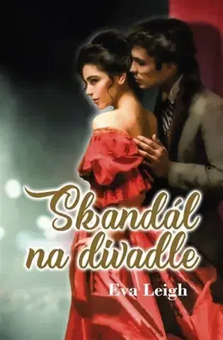 Romantická beletria Skandál na divadle - Eva Leigh