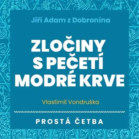 Detektívky, trilery, horory Tympanum Jiří Adam z Dobronína – Zločiny s pečetí modré krve