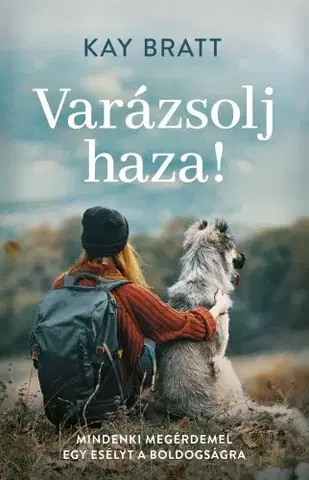 Svetová beletria Varázsolj haza! - Kay Brattová