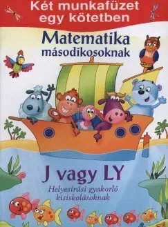 Matematika Matematika másodikosoknak, J vagy Ly helyesírás gyakorló kisiskolásoknak