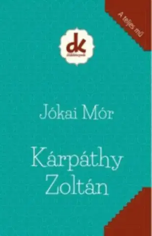 Historické romány Kárpáthy Zoltán - Mór Jókai